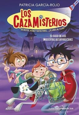 CAZAMISTERIOS 1. EL CASO DE LAS MASCOTAS DESAPARECIDAS (LOS CAZAMISTERIOS 1) | 9788420459547 | GARCÍA-ROJO, PATRICIA | Llibreria L'Illa - Llibreria Online de Mollet - Comprar llibres online