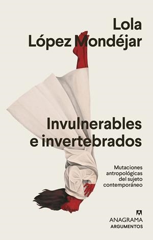 INVULNERABLES E INVERTEBRADOS | 9788433964878 | LÓPEZ MONDÉJAR, LOLA | Llibreria L'Illa - Llibreria Online de Mollet - Comprar llibres online