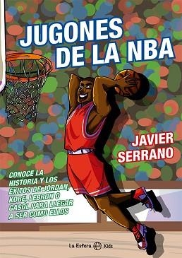JUGONES DE LA NBA | 9788413843124 | SERRANO, JAVIER | Llibreria L'Illa - Llibreria Online de Mollet - Comprar llibres online