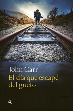 DÍA QUE ESCAPÉ DEL GUETO, EL | 9788418059971 | CARR, JOHN | Llibreria L'Illa - Llibreria Online de Mollet - Comprar llibres online