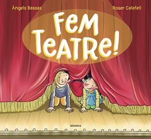 FEM TEATRE! | 9788424671976 | BASSAS, ÀNGELS | Llibreria L'Illa - Llibreria Online de Mollet - Comprar llibres online