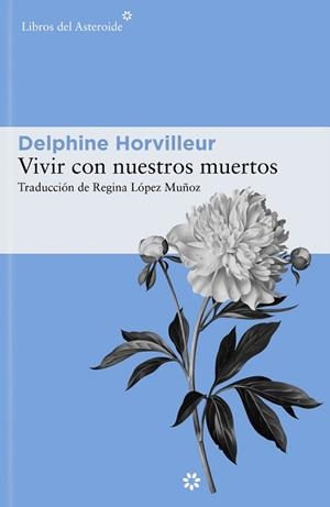 VIVIR CON NUESTROS MUERTOS | 9788419089014 | HORVILLEUR, DELPHINE | Llibreria L'Illa - Llibreria Online de Mollet - Comprar llibres online
