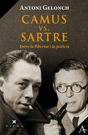 CAMUS VS. SARTRE, ENTRE LA LLIBERTAT I LA JUSTÍCIA | 9788418908446 | GELONCH VILADEGUT, ANTONI | Llibreria L'Illa - Llibreria Online de Mollet - Comprar llibres online
