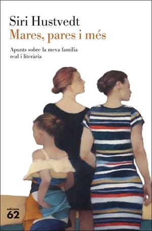 MARES PARES I MÉS | 9788429780208 | HUSTVEDT, SIRI | Llibreria L'Illa - Llibreria Online de Mollet - Comprar llibres online