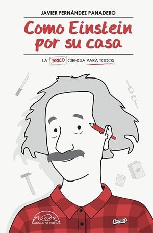 COMO EINSTEIN POR SU CASA | 9788483932254 | FERNÁNDEZ PANADERO, JAVIER | Llibreria L'Illa - Llibreria Online de Mollet - Comprar llibres online