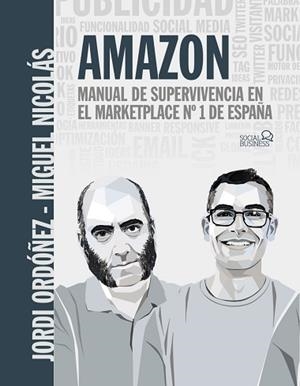 AMAZON. MANUAL DE SUPERVIVENCIA EN EL MARKETPLACE Nº1 DE ESPAÑA | 9788441545441 | ORDÓÑEZ BURGUÉS, JORDI/NICOLÁS O'SHEA, MIGUEL | Llibreria L'Illa - Llibreria Online de Mollet - Comprar llibres online