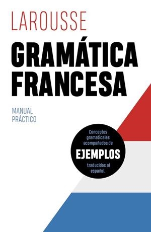 GRAMÁTICA FRANCESA | 9788418882449 | ÉDITIONS LAROUSSE | Llibreria L'Illa - Llibreria Online de Mollet - Comprar llibres online