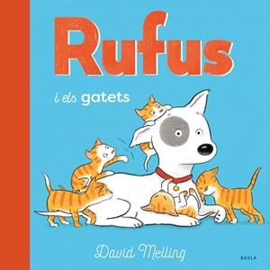 RUFUS I ELS GATETS | 9788447946259 | MELLING, DAVID | Llibreria L'Illa - Llibreria Online de Mollet - Comprar llibres online