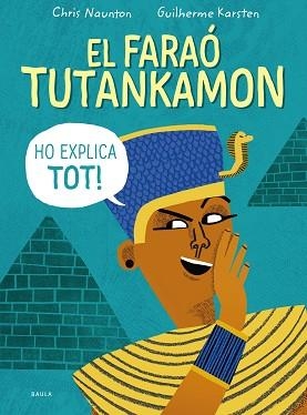 FARAÓ TUTANKAMON HO EXPLICA TOT, EL | 9788447946846 | NAUNTON, CHRIS | Llibreria L'Illa - Llibreria Online de Mollet - Comprar llibres online