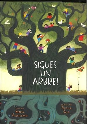 SIGUES UN ARBRE! | 9788447946495 | GIANFERRARI, MARIA | Llibreria L'Illa - Llibreria Online de Mollet - Comprar llibres online