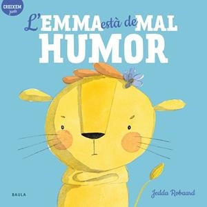 EMMA ESTÀ DE MAL HUMOR, L' | 9788447946815 | ROBAARD, JEDDA | Llibreria L'Illa - Llibreria Online de Mollet - Comprar llibres online