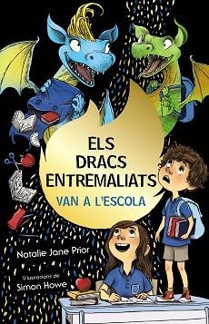 DRACS ENTREMALIATS, 2. ELS DRACS ENTREMALIATS VAN A L'ESCOLA | 9788413490892 | PRIOR, NATALIE JANE | Llibreria L'Illa - Llibreria Online de Mollet - Comprar llibres online