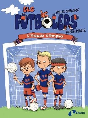 FUTBOLERS 1. L'EQUIP CAMPIÓ | 9788413491639 | NAHRGANG, FRAUKE | Llibreria L'Illa - Llibreria Online de Mollet - Comprar llibres online