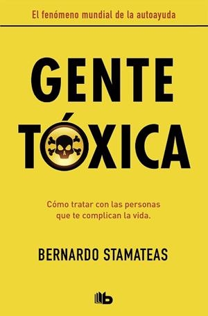 GENTE TÓXICA (NUEVA EDICIÓN CON PRÓLOGO DEL AUTOR) | 9788490706282 | STAMATEAS, BERNARDO | Llibreria L'Illa - Llibreria Online de Mollet - Comprar llibres online