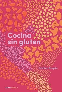 COCINA SIN GLUTEN | 9788448028848 | BROGLIA, CRISTIAN | Llibreria L'Illa - Llibreria Online de Mollet - Comprar llibres online