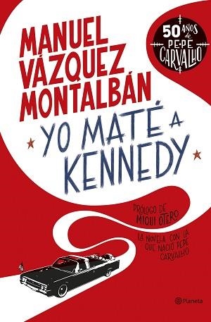 YO MATÉ A KENNEDY | 9788408255949 | VÁZQUEZ MONTALBÁN, MANUEL | Llibreria L'Illa - Llibreria Online de Mollet - Comprar llibres online