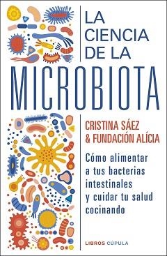 CIENCIA DE LA MICROBIOTA, LA | 9788448029463 | FUNDACIÓN ALÍCIA/SAEZ, CRISTINA | Llibreria L'Illa - Llibreria Online de Mollet - Comprar llibres online
