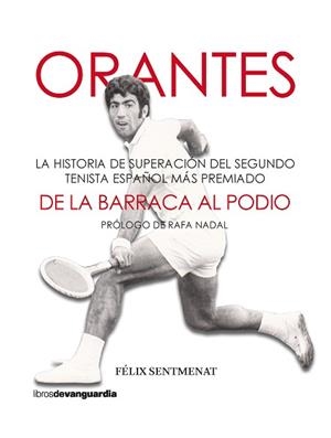 ORANTES DE LA BARRACA AL PODIO | 9788418604126 | SENTMENAT BERTRAND, FÉLIX | Llibreria L'Illa - Llibreria Online de Mollet - Comprar llibres online