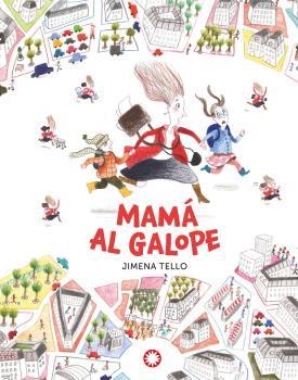 MAMA AL GALOPE  | 9788418304712 | TELLO, JIMENA | Llibreria L'Illa - Llibreria Online de Mollet - Comprar llibres online
