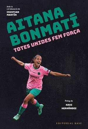 AITANA BONMATÍ. TOTES UNIDES FEM FORÇA! | 9788419007049 | BONMATÍ, AITANA/MARTÍN VIDAL, CRISTIAN | Llibreria L'Illa - Llibreria Online de Mollet - Comprar llibres online