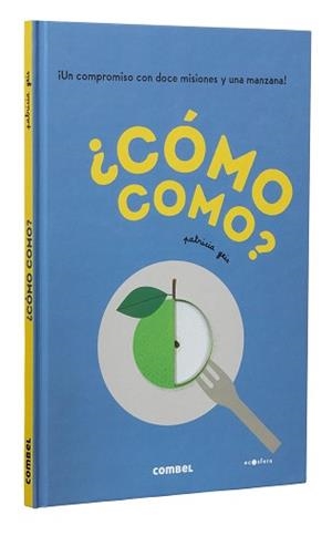 CÓMO COMO? | 9788491018469 | GEIS CONTI, PATRICIA | Llibreria L'Illa - Llibreria Online de Mollet - Comprar llibres online