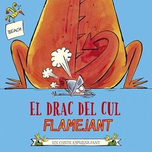 DRAC DEL CUL FLAMEJANT, EL | 9788491455202 | BEACH | Llibreria L'Illa - Llibreria Online de Mollet - Comprar llibres online