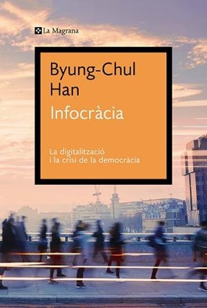 INFOCRÀCIA | 9788419013644 | HAN, BYUNG-CHUL | Llibreria L'Illa - Llibreria Online de Mollet - Comprar llibres online