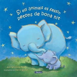 SI ELS ANIMALS ES FESSIN PETONS DE BONA NIT | 9788448860325 | PAUL, ANN WHITFORD | Llibreria L'Illa - Llibreria Online de Mollet - Comprar llibres online