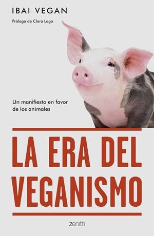 ERA DEL VEGANISMO, LA | 9788408254256 | VEGAN, IBAI