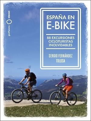 ESPAÑA EN E-BIKE | 9788408255079 | FERNÁNDEZ TOLOSA, SERGIO | Llibreria L'Illa - Llibreria Online de Mollet - Comprar llibres online