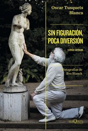 SIN FIGURACIÓN POCA DIVERSIÓN | 9788411071024 | TUSQUETS, OSCAR | Llibreria L'Illa - Llibreria Online de Mollet - Comprar llibres online