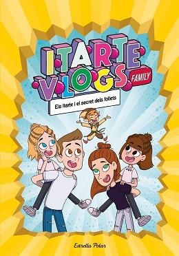 ITARTE VLOGS FAMILY 2. ELS ITARTE I EL SECRET DELS FOLLETS | 9788413891712 | ITARTE | Llibreria L'Illa - Llibreria Online de Mollet - Comprar llibres online