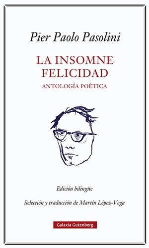INSOMNE FELICIDAD. ANTOLOGÍA POÉTICA | 9788418807923 | PASOLINI, PIER PAOLO
