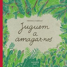 JUGUEM A AMAGAR-NOS | 9788418972102 | FABREGAT, VERÓNICA | Llibreria L'Illa - Llibreria Online de Mollet - Comprar llibres online