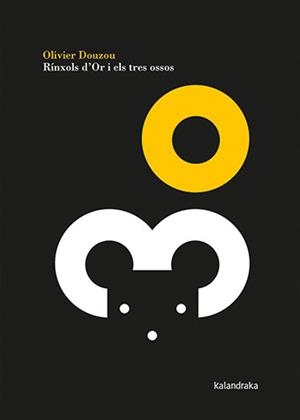 RÍNXOLS D'OR I ELS TRES OSSOS | 9788418558351 | DOUZOU, OLIVIER | Llibreria L'Illa - Llibreria Online de Mollet - Comprar llibres online