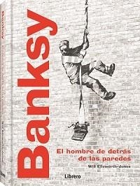 BANKSY | 9789463598224 | ELLSWORTH-JONES, WILL | Llibreria L'Illa - Llibreria Online de Mollet - Comprar llibres online