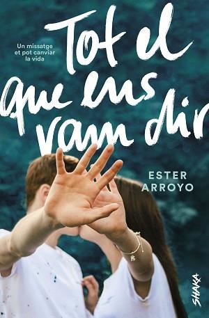TOT EL QUE ENS VAM DIR | 9788418456008 | ARROYO, ESTER | Llibreria L'Illa - Llibreria Online de Mollet - Comprar llibres online