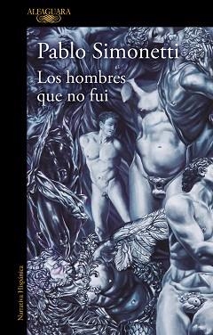 HOMBRES QUE NO FUI, LOS | 9788420461106 | SIMONETTI, PABLO | Llibreria L'Illa - Llibreria Online de Mollet - Comprar llibres online