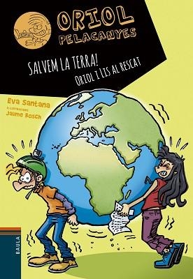 SALVEM LA TERRA! ORIOL I LIS AL RESCAT | 9788447946792 | SANTANA BIGAS, EVA | Llibreria L'Illa - Llibreria Online de Mollet - Comprar llibres online