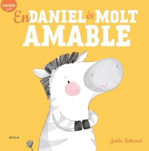 EN DANIEL ÉS MOLT AMABLE | 9788447946822 | ROBAARD, JEDDA | Llibreria L'Illa - Llibreria Online de Mollet - Comprar llibres online