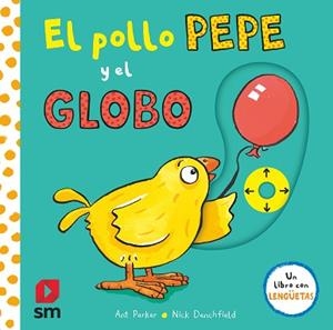 POLLO PEPE Y EL GLOBO, EL | 9788413922348 | DENCHFIELD, NICK