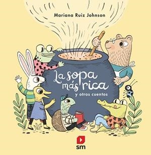 SOPA MÁS RICA, LA | 9788413924052 | RUIZ JOHNSON, MARIANA | Llibreria L'Illa - Llibreria Online de Mollet - Comprar llibres online