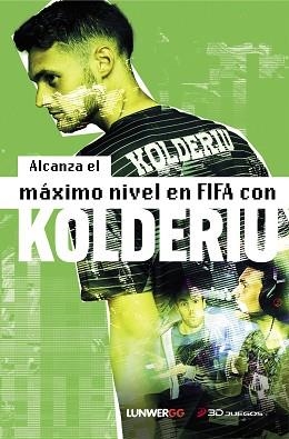 ALCANZA EL MÁXIMO NIVEL EN FIFA CON KOLDERIU | 9788418820472 | KOLDERIU | Llibreria L'Illa - Llibreria Online de Mollet - Comprar llibres online