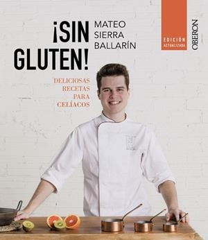 SIN GLUTEN! EDICIÓN ACTUALIZADA | 9788441545625 | SIERRA BALLARÍN, MATEO | Llibreria L'Illa - Llibreria Online de Mollet - Comprar llibres online