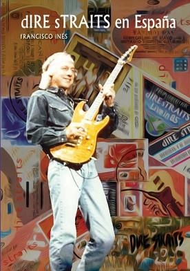 DIRE STRAITS EN ESPAÑA | 9780244859510 | FRANCISCO INÉS