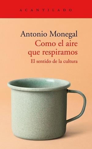 COMO EL AIRE QUE RESPIRAMOS | 9788418370823 | MONEGAL BRANCÓS, ANTONIO | Llibreria L'Illa - Llibreria Online de Mollet - Comprar llibres online
