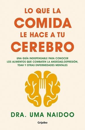 LO QUE LA COMIDA LE HACE A TU CEREBRO | 9788425361449 | NAIDOO, DRA. UMA | Llibreria L'Illa - Llibreria Online de Mollet - Comprar llibres online