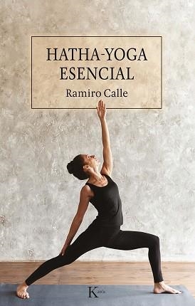 HATHA-YOGA ESENCIAL | 9788499889894 | CALLE CAPILLA, RAMIRO | Llibreria L'Illa - Llibreria Online de Mollet - Comprar llibres online