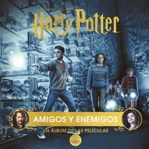 HARRY POTTER: AMIGOS Y ENEMIGOS. UN ÁLBUM DE LAS PELÍCULAS | 9788467949230 | JODY REVENSON | Llibreria L'Illa - Llibreria Online de Mollet - Comprar llibres online