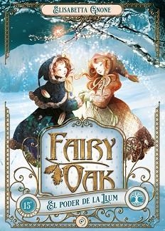 FAIRY OAK 3. EL PODER DE LA LLUM | 9788419004024 | GNONE, ELISABETTA | Llibreria L'Illa - Llibreria Online de Mollet - Comprar llibres online